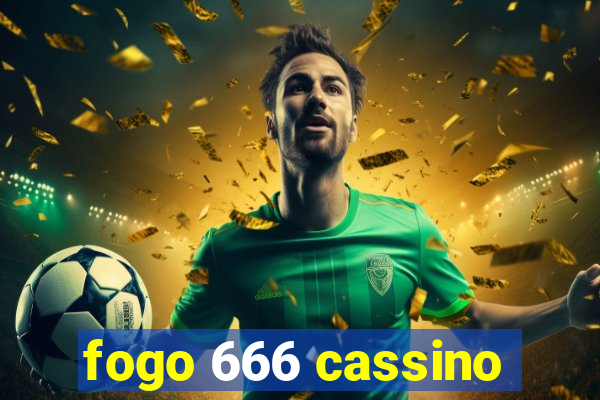 fogo 666 cassino